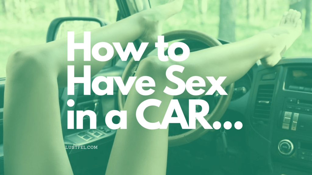 how-to-have-sex-in-a-car